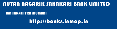NUTAN NAGARIK SAHAKARI BANK LIMITED  MAHARASHTRA MUMBAI    banks information 